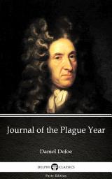 Icon image Journal of the Plague Year by Daniel Defoe - Delphi Classics (Illustrated)