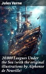 Icon image 20,000 Leagues Under the Sea (with the original illustrations by Alphonse de Neuville): Dive into Submarine Adventure: Science, Exploration & Excitement Below the Waves