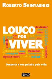 Icon image Louco por viver: Desperte a sua paixão pela vida