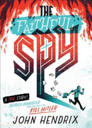 Icon image The Faithful Spy: Dietrich Bonhoeffer and the Plot to Kill Hitler