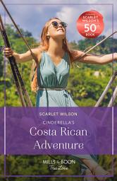 Icon image Cinderella's Costa Rican Adventure (The Christmas Pact, Book 2) (Mills & Boon True Love)