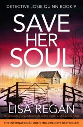 Icon image Save Her Soul: An absolutely unputdownable crime thriller and mystery novel