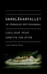 Icon image Barnläkarfallet : en förnekad rättsskandal