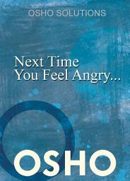 Icon image Next Time You Feel Angry...