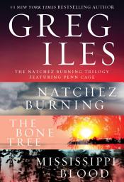 Icon image The Natchez Burning Trilogy: A Penn Cage Collection Featuring: Natchez Burning, The Bone Tree, and Mississippi Blood