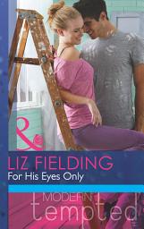Icon image For His Eyes Only (Mills & Boon Modern Tempted)