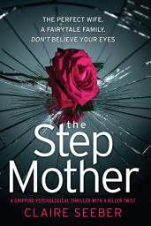 Icon image The Stepmother: A gripping psychological thriller with a killer twist