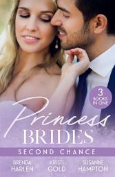 Icon image Princess Brides: Second Chance: The Prince's Second Chance (Reigning Men) / The Return of the Sheikh / Reunited with Her Secret Prince
