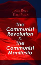 Icon image The Communist Revolution & The Communist Manifesto: The History of October Revolution