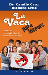 Icon image La vaca para jóvenes: Una generación libre de excusas y limitaciones