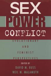 Icon image Sex, Power, Conflict: Evolutionary and Feminist Perspectives