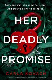 Icon image Her Deadly Promise: An absolutely gripping and totally unputdownable crime thriller
