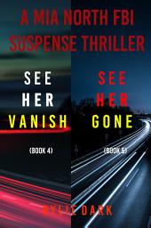 Icon image Mia North FBI Suspense Thriller Bundle: See Her Vanish (#4) and See Her Gone (#5)