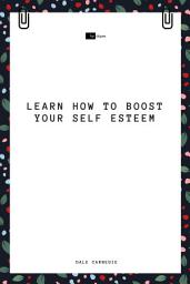 Icon image Learn How to Boost Your Self Esteem