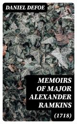 Icon image Memoirs of Major Alexander Ramkins (1718)
