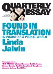 Icon image Quarterly Essay 52 Found in Translation: In Praise of a Plural World