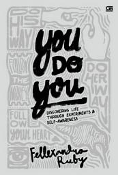 Icon image You Do You: Discovering Life through Experiments & Self-Awareness