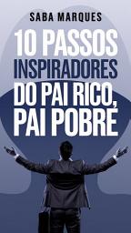 Icon image 10 Passos Inspiradores do Pai Rico, Pai Pobre