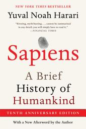 Icon image Sapiens [Tenth Anniversary Edition]: A Brief History of Humankind
