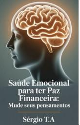 Icon image Saúde Emocional para Ter Paz Financeira: Mude Seus Pensamentos