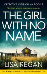 Icon image The Girl With No Name: Absolutely gripping mystery and suspense