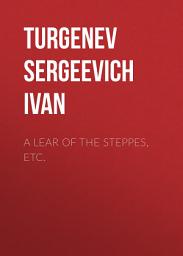 Icon image A Lear of the Steppes, etc.
