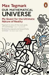 Icon image Our Mathematical Universe: My Quest for the Ultimate Nature of Reality