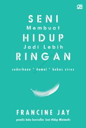 Icon image Seni Membuat Hidup Jadi Lebih Ringan