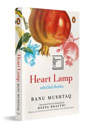 Icon image Heart Lamp: Selected Stories | WINNER OF THE INTERNATIONAL BOOKER PRIZE 2025