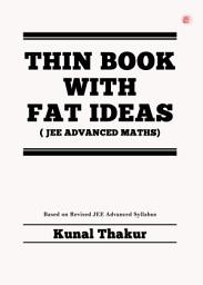 Icon image THIN BOOK WITH FAT IDEAS ( JEE ADVANCED MATHS)