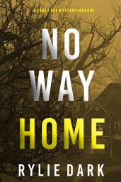 Icon image No Way Home (A Carly See FBI Suspense Thriller—Book 3)