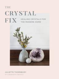 Icon image Crystal Fix: Healing Crystals for the Modern Home