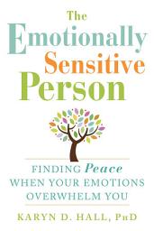 Icon image The Emotionally Sensitive Person: Finding Peace When Your Emotions Overwhelm You