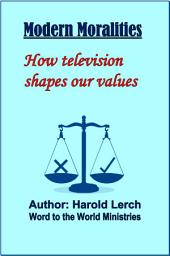 Icon image Modern Moralities: How television shapes our values (M-Eng)