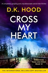 Icon image Cross My Heart: A completely gripping and unputdownable serial killer thriller