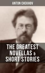 Icon image The Greatest Novellas & Short Stories of Anton Chekhov: Over 200 Stories From the Renowned Russian Playwright and Author of Uncle Vanya, Cherry Orchard and The Three Sisters in Multiple Translations including Ward No. 6 , The Lady with the Dog and Others