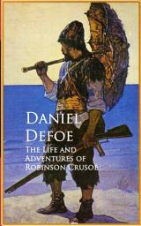 Icon image The Life and Adventures of Robinson Crusoe: Bestsellers and famous Books