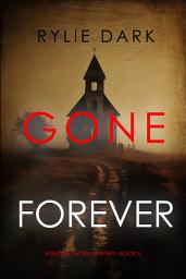 Icon image Gone Forever (A Becca Thorn FBI Suspense Thriller—Book 5)