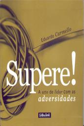 Icon image Supere!: A arte de lidar com as adversidades