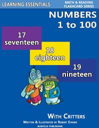 Icon image Numbers to 100: Number Flash Cards with Critters: Learning Essentials Math & Reading Flashcard Series