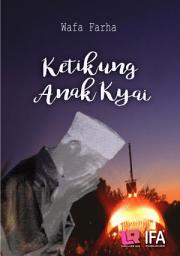 Icon image KETIKUNG ANAK KYAI: Novel Romantis Islami