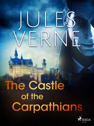 Icon image The Castle of the Carpathians: Volume 37