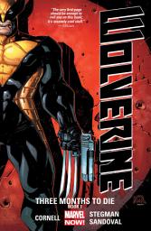 Icon image Wolverine: Three Months To Die Book 1