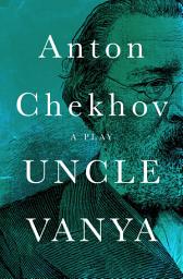 Icon image Uncle Vanya: A Play