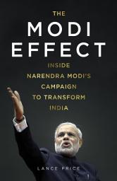 Icon image The Modi Effect: Inside Narendra Modi's campaign to transform India