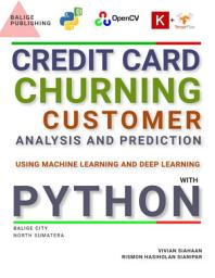 Icon image Credit Card Churning Customer Analysis and Prediction Using Machine Learning and Deep Learning with Python
