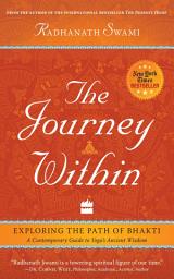 Icon image The Journey Within: Exploring the Path of Bhakti