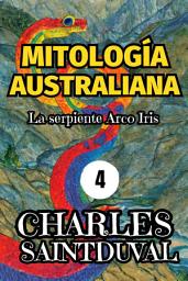 Icon image Mitología Australiana: La serpiente Arco Iris
