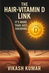 Icon image The Hair-Vitamin D Link: It’s More Than Just Shedding