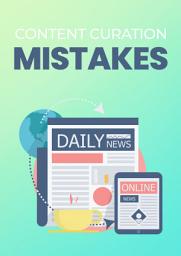 Icon image Content Curation Mistakes